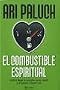 El combustible espiritual / The Spiritual Fuel: Como Dejar De Querer Tener Razon Y Empezar a Tener Paz / How to Stop Wanting to Be Right and Start to Have Peace (Spanish Edition)