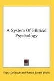A System Of Biblical Psychology