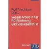 Soziale Arbeit in der Fr�hf�rderung und Sozialp�diatrie (Uni-Taschenb�cher S)