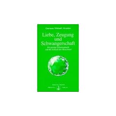 Liebe, Zeugung und Schwangerschaft: Die geistige Galvanoplastik und die Zukunft der Menschheit