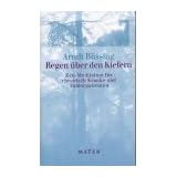 Regen �ber den Kiefern: Zen-Meditation f�r chronisch Kranke und Tumorpatientenvon "Arndt B�ssing"