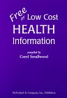 Free or Low Cost Health Information: Sources for Printed Materials on 512 Topics