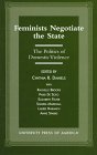 Feminists Negotiate the State: The Politics of Domestic Violence