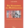 Das Verm�chtnis des Medizinmannes: Indianische Medizin f�r Menschen von heute