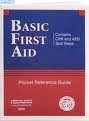 Basic First Aid Complete Guide for Your First Aid Kit or Pocket a Great Easy Reference for All Occasions