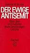 Der Ewige Antisemit. �ber Sinn und Funktion eines best�ndigen Gef�hls.