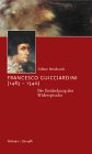 Francesco Guicciardini (1483-1540) - Die Entdeckung des Widerspruchs - Volker Reinhardt