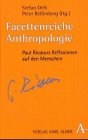 Produkt-Bild: Facettenreiche Anthropologie: Paul Ricoeurs Reflexionen auf den Menschen