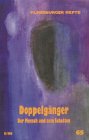Doppelg&auml;nger: Der Mensch und sein Schatten - Wolfgang Weirauch, Klaus D Neumann, Thomas H&ouml;fer, Ute Hallaschka, Frank H&ouml;rtreiter, Olaf Koob, Arfst Wagner, Eckhard Glaeser