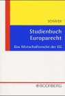 Studienbuch Europarecht. Das Wirtschaftsrecht der EG.
