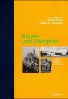 Produkt-Bild: Bauen und Zeitgeist. Ein L&auml;ngsschnitt durch das 19. und 20. Jahrhundert