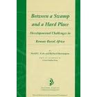 Between a Swamp and a Hard Place: Developmental Challenges in Remote Rural Africa (Harvard Studies in International Development)