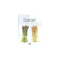 Spargel. Der zarte Genuss