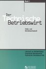 Der Technische Betriebswirt, 2 Bde., Bd.1, Volks- und Betriebswirtschaft - Jan-Holger Frank, Jens K.-F. Kampe, Henry Chr. Osenger, Elke H. Schmidt, Gerhard Tolkmit