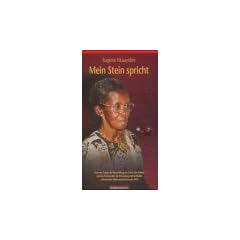 Mein Stein spricht: Texte der Trauer, der Verzweiflung, des Zorns, der Anklage und des Protests �ber die Ermordung meiner Mutter w�hrend des V�lkermords in Rwanda 1994