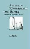 Ausgew&auml;hlte Werke: Insel Europa - Ausgew&auml;hlte Reportagen und Feuilletons 1930 - 1942: BD 8 - Annemarie Schwarzenbach, Roger Perret