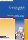 Präsentationstechnik im Verkaufsgespräch: Trainingskonzept zur Gestaltung von 2-3 Tages Seminaren