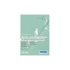 Berufs- und Studienf�hrer f�r Wirtschaftswissenschaftler. Mit allen Informationen f�r das Studium und den Berufseinstieg.