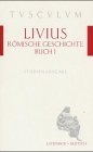 R&ouml;mische Geschichte /Ab urbe condita I - Lat - /Dt.: R&ouml;mische Geschichte - Buch 1 - Lateinisch und deutsch: Buch 1 - Titus Livius