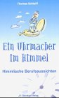 Ein Uhrmacher im Himmel - Himmlische Berufsaussichten - Thomas Schleiff