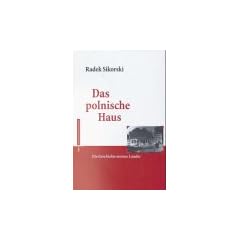 Das polnische Haus. Die Geschichte meines Landes