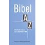 Bibel von A bis Z: Wortkonkordanz zur Lutherbibel 1984