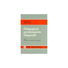 P�dagogisch-psychologische Diagnostik, in 2 Bdn., Bd.1, Theoretische und methodische Grundlagen