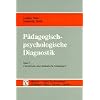 P�dagogisch-psychologische Diagnostik, in 2 Bdn., Bd.1, Theoretische und methodische Grundlagen