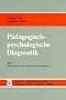 P�dagogisch-psychologische Diagnostik, in 2 Bdn., Bd.1, Theoretische und methodische Grundlagen