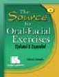 The Source for Oral-Facial Exercises - Updated and Expanded