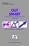 Out Smart (Instead of Outsmarted, Tarred, and Feathered)