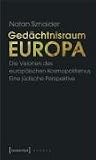 Gedächtnisraum Europa: Die Visionen des europäischen Kosmopolitismus. Eine jüdische Perspektive