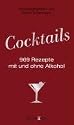 Cocktails: 969 Rezepte mit und ohne Alkohol