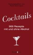 Cocktails: 969 Rezepte mit und ohne Alkohol