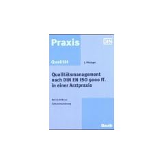 Qualit�tsmanagement nach DIN EN ISO 9000 ff. in einer Arztpraxis: Mit CD-ROM zur Selbsteinsch�tzung