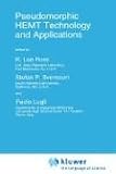 Pseudomorphic HEMT Technology and Applications: Proceedings of the NATO Advanced Study Institute, Erice, Sicily, Italy, July 14-25, 1994 (NATO Science Series: E)