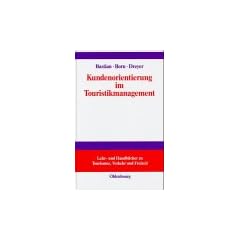 Kundenorientierung im Touristikmanagement: Strategie und Realisierung in Unternehmensprozessen