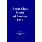 Better Class Streets of London 1918 (Streets ago)