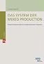 Das System der Mixed Production. Personal-Order-Prinzip f�r kundenorientierte Produktion (mi-Fachverlage bei Redline)