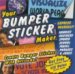 YOUR BUMPER STICKER MAKER (WIN 95,98,ME,2000,XP/MAC 8.6-9.X (CLASSIC),X,10.1 OR LATER)