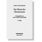 Das Wesen des Christentums: Sechzehn Vorlesungen vor Studierenden aller Fakult�ten im Wintersemester 1899/1900 an der Universit�t Berlin gehalten von Adolf v. Harnack