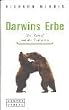 Darwins Erbe. Der Kampf um die Evolution
