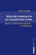 Nationale Interessen in der Europ�ischen Union: Macht und Verhandlungserfolg im Ministerrat (Campus Forschung)