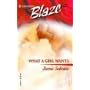What A Girl Wants (Harlequin Blaze)