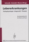 Lebererkrankungen. Pathophysiologie, Diagnostik, Therapie.