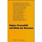 Beginn, Personalitat, und Wurde des Menschen: Herausgegeben von Gunter Rager ; Beitrage von Hans Michael Baumgartner ... [et al.] (Grenzfragen) (German Edition)
