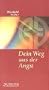 Dein Weg aus der Angst: �ngste annehmen und �berwinden