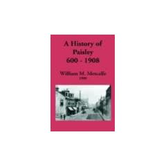 A History of Paisley 600-1908