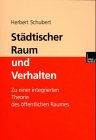 St�dtischer Raum und Verhalten - Herbert Schubert