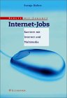 Berufe mit Zukunft: Internet- Jobs. Karriere mit Internet und Multimedia.